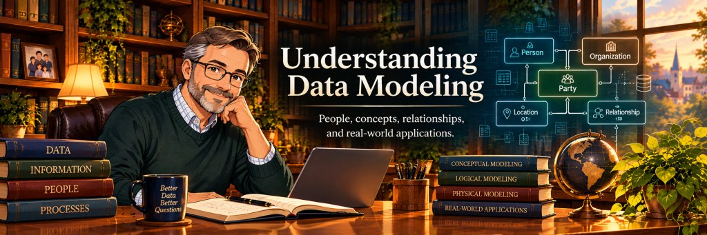 Writing





Understanding Data Modeling — illustrated banner featuring a man in a warm library setting with books, a laptop, and diagrams showing data entities and relationships.




Understanding Data Modeling — illustrated banner featuring a man in a warm library setting with books, a laptop, and diagrams showing data entities and relationships.